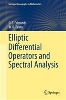 D Edmunds, D E Edmunds, D. E. Edmunds, David Edmunds, David E. Edmunds, W D Evans... - Elliptic Differential Operators and Spectral Analysis