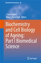 J. Robin Harris, I Korolchuk, I Korolchuk, Viktor I. Korolchuk, Robin Harris, J Robin Harris - Biochemistry and Cell Biology of Ageing: Part I Biomedical Science