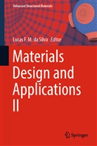 Luca F M da Silva, Lucas F M da Silva, Lucas F. M. da Silva - Materials Design and Applications II