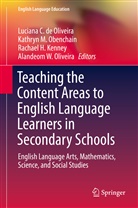 Luciana C. de Oliveira, Rachael H Kenney et al, Rachael Kenney, Rachael H. Kenney, Kathry M Obenchain, Kathryn M Obenchain... - Teaching the Content Areas to English Language Learners in Secondary Schools