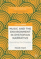 Heidi Hart - Music and the Environment in Dystopian Narrative