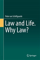 Peter van Schilfgaarde, Peter van Schilfgaarde - Law and Life. Why Law?