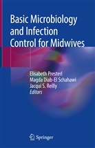 Magd Diab-El Schahawi, Magda Diab-El Schahawi, Magda Diab-Elschahawi, Elisabeth Presterl, Jacqui Reilly, Jacqui S. Reilly... - Basic Microbiology and Infection Control for Midwives