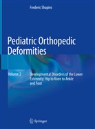Frederic Shapiro - Pediatric Orthopedic Deformities, Volume 2