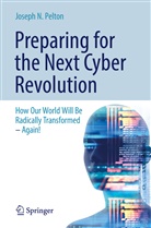Joseph N Pelton, Joseph N. Pelton - The Next Cyber Revolution