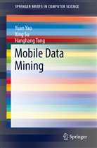 Xin Su, Xing Su, Hanghang Tong, Yua Yao, Yuan Yao - Mobile Data Mining