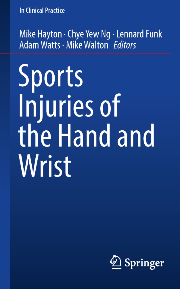 Lennard Funk, Lennard Funk et al, Mike Hayton, Chye Yew Ng, Mike Walton, Adam Watts... - Sports Injuries of the Hand and Wrist