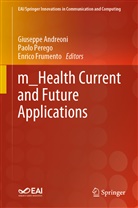Giuseppe Andreoni, Enrico Frumento, Paol Perego, Paolo Perego, Giovanna Rizzo - m_Health Current and Future Applications
