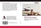 Carlos Emilio López Hurtado - Recurso de Amparo