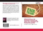 María José Morales Vaca - Alternativas de Gestión Comercial para las Tiendas de Comercio Justo