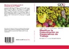 Romin Guevara, Romina Guevara, Tad Otaola, Tadeo Otaola, Germá Vivas Viscarra, Germán Vivas Viscarra - Planificar la Comunicación en Cooperativas de Trabajo