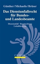 Brüse, Jörg Brüser, Jörg-Michae Günther, Jörg-Michael Günther, Lars Olive Michaelis, Lars Oliver Michaelis... - Das Dienstunfallrecht für Bundes- und Landesbeamte