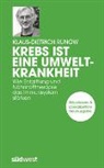 Klaus-Dietrich Runow - Krebs ist eine Umweltkrankheit