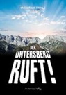 Werner Betz, Reinhard Habeck, Elisabeth Heiß, Peter Kneissl, Marcus E. Levski, Stan Wolf... - Der Untersberg ruft!