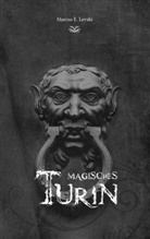 Marcus E Levski, Marcus E. Levski - Magisches Turin