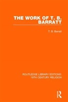 T B Barratt, T. B. Barratt, Thomas Ball Barratt - Work of T. B. Barratt