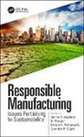 Ammar Y. Alqahtani, Ammar Y. (King Abdulaziz University Alqahtani, Ammar Y. Kongar Alqahtani, Surendra M. Gupta, Elif Kongar, Kishore K. Pochampally... - Responsible Manufacturing