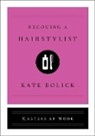 Kate Bolick, Bolick Kate - Becoming a Hair Stylist