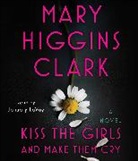 Mary Higgins Clark, January Lavoy - Kiss the Girls and Make Them Cry (Hörbuch)