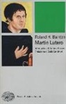 Roland H. Bainton - Martin Lutero