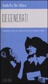Amleto De Silva - Degenerati. Il metodo Cyrano per salvarsi la vita in un mondo di idioti