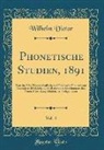 Wilhelm Vietor - Phonetische Studien, 1891, Vol. 4