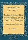 Alexandre Duval - La Jeunesse du Duc de Richelieu, ou le Lovelace Français