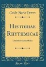 Guido Maria Dreves - Historiae Rhythmicae