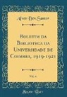 Alves Dos Santos - Boletim da Biblioteca da Universidade de Coimbra, 1919-1921, Vol. 6 (Classic Reprint)