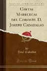 José Cadalso - Cartas Marruecas del Coronel D. Joseph Cadahalso (Classic Reprint)