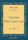 Helio Lobo - Cousas Diplomaticas (Classic Reprint)