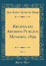 José Pedro Xavier da Veiga - Revista do Archivo Publico Mineiro, 1899, Vol. 4 (Classic Reprint)