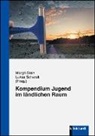 Scherak, Scherak, Lukas Scherak, Margit Stein, Margi Stein (Dr.), Margit Stein (Dr.) - Kompendium Jugend im ländlichen Raum