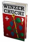 Marc Blöchlinger, Paul Blöchlinger, Roger Büschlen, Mattias Fünfschilling, Ruedi Gloor, Ernst Hauser... - WINZER CHUCHI