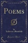 Katherine Mansfield - Poems (Classic Reprint)