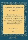 Alexander Von Humboldt - Examen Critique de l'Histoire de la Géographie du Nouveau Continent, Et des Progrès de l'Astronomie Nautique aux Quinzième Et Seizième Siècles, Vol. 1 (Classic Reprint)