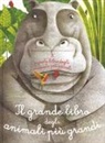 Cristina Banfi, Francesca Cosanti, Cristina Peraboni, F. Cosanti - Il grande libro degli animali più grandi & il piccolo libro degli animali più piccoli