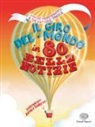 Salvatore Frasca, Davide Morosinotto, A. Cavallini - Il giro del mondo in 80 belle notizie