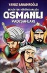 Yavuz Bahadiroglu - Beylikten Hükümdarliga Osmanli Padisahlari