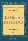 Rafael Errázuriz Urmeneta - La Ciudad de los Dux, Vol. 2 (Classic Reprint)