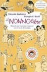 Niccolò Barbiero, Giorgio F. Reali - Il nonnolibro. Manuale per ricordare e giocare con le storie di famiglia