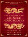 Laura Lau, Theodora Lau, Theodora &amp; Laura Lau, Theodora Lau Lau, Lau Laura, Lau Theodora - The Handbook of Chinese Horoscopes