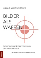 Juliane Schreiber, Juliane Marie Schreiber - Bilder als Waffen