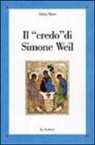 Sabina Moser - Il «credo» di Simone Weil