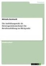Michelle Reinhardt - Die Ausbildungsreife als Heterogenitätsmerkmal. Die Berufsausbildung im Blickpunkt