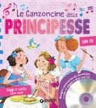 Silvia D'Achille, Patrizia Nencini, M. Habe, A. Roberti - Le canzoncine delle principesse. Leggi e canta con noi