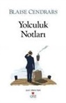 Blaise Cendrars - Yolculuk Notlari