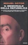 Miguel Gotor - Il memoriale della Repubblica. Gli scritti di Aldo Moro dalla prigionia e l'anatomia del potere italiano