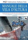 Manuale della vela d'altura. Dalle regate di circolo alla grande altura