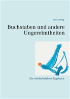 Hans Döring - Buchstaben und andere Ungereimtheiten